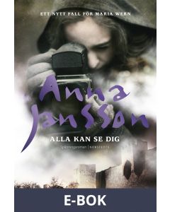 Alla kan se dig : Ett nytt fall för Maria Wern, E-bok