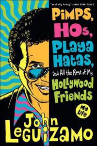 Pimps, Hos, Playa Hatas And All The Rest Of My Hollywood Friends