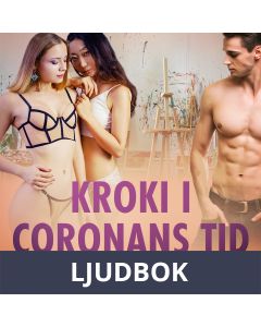 Kroki i coronans tid - erotisk novell, Ljudbok