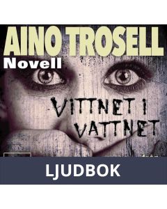 Vittnet i vattnet, novell ur Krimineller II, Ljudbok