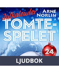 Tomtespelet: Julkalender för barn. Lucka 24, Ljudbok