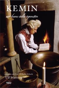 Kemin var hans ädla ögonsten : roman om Carl Wilhelm Scheele