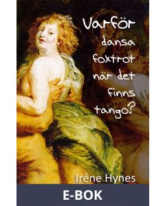 Varför dansa foxtrot när man kan dansa tango?, E-bok