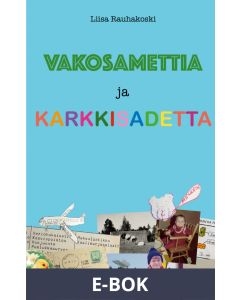 Vakosamettia ja karkkisadetta, E-bok