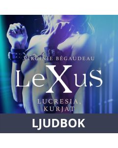 LeXuS: Lucresia, Kurjat - Eroottinen dystopia, Ljudbok
