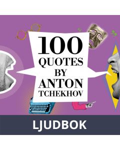 100 Quotes by Anton Tchekhov, Ljudbok