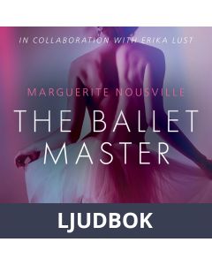 The Ballet Master - Erotic Short Story, Ljudbok