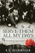 To Serve Them All My Days