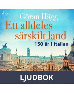 Ett alldeles särskilt land : 150 år i Italien, Ljudbok
