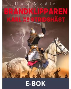 Brandklipparen, Karl den tolftes stridshäst : berättelse för ungdom, E-bok