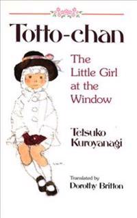 Totto Chan: The Little Girl At The Window