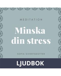 Minska din stress - meditation, Ljudbok
