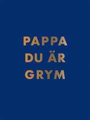 Pappa, du är grym!
