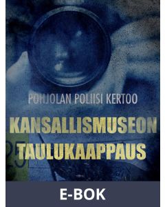 Kansallismuseon taulukaappaus, E-bok
