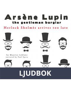 Herlock Sholmes Arrives Too Late, the Adventures of Arsène Lupin, Ljudbok