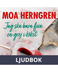 Jag ska bara fixa en grej i köket, Ljudbok