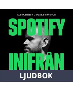Spotify inifrån : Så blir man störst i världen, Ljudbok