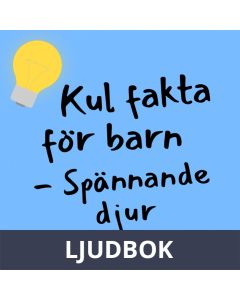 Kul fakta för barn: Spännande djur, Ljudbok
