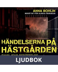 Händelserna på hästgården : Familjens berättelse, Ljudbok