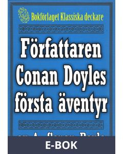 Författaren Arthur Conan Doyles första äventyr - Återutgivning av memoarer från 1923, E-bok