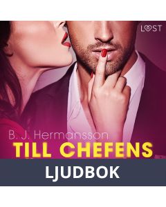 Till chefens förfogande - erotisk novell, Ljudbok