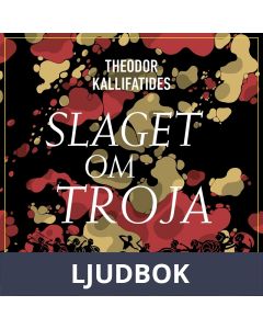 Slaget om Troja : Fritt efter Iliaden, Ljudbok
