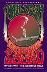 Searching for the Sound: My Life with the Grateful Dead