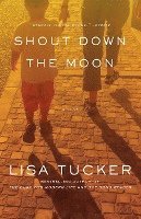 Shout Down the Moon (Original)