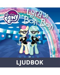 My Little Pony - Lyra ja Bon Bon ja Salaisen palvelun ponit, Ljudbok