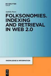 Folksonomies. Indexing and Retrieval in Web 2.0