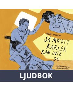 Så mycket kärlek kan inte dö, Ljudbok