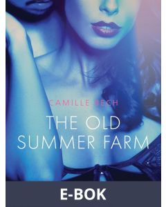 The Old Summer Farm - Erotic Short Story, E-bok