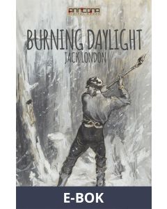 Burning Daylight, E-bok