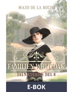 Familjen Whiteoak - Jalna 8, E-bok