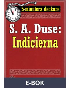 5-minuters deckare. S. A. Duse: Indicierna. Brottmålshistoria. Återutgivning av text från 1917, E-bok