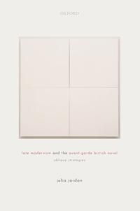 Late Modernism and the Avant-Garde British Novel