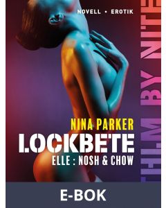 Lockbete - Elle : Nosh & Chow S1E5, E-bok
