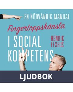 Fingertoppskänsla : En nödvändig manual i social kompetens, Ljudbok