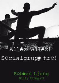Alléz! Alléz! Socialgrupp tre