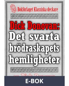 Dick Donovan: Det svarta brödraskapets hemligheter. Återutgivning av text från 1895, E-bok