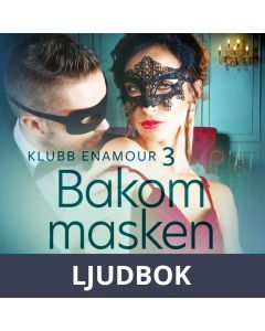 Klubb Enamour 3: Bakom masken - erotisk novell, Ljudbok