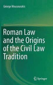 Roman Law and the Origins of the Civil Law Tradition