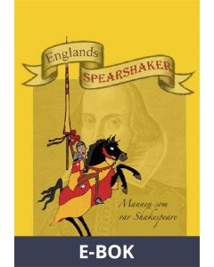 Englands Spearshaker - Mannen som var Shakespeare, E-bok