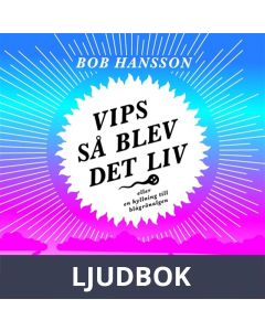Vips så blev det liv!, Ljudbok
