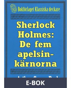 Sherlock Holmes: Äventyret med de fem apelsinkärnorna - Återutgivning av text från 1911, E-bok