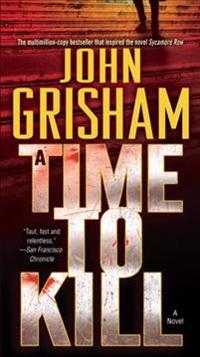 A Time to Kill: A Jake Brigance Novel