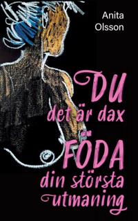 Du det är dax : föda din största utmaning.