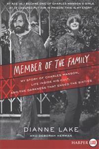 Member of the Family: My Story of Charles Manson, Life Inside His Cult, and the Darkness That Ended the Sixties