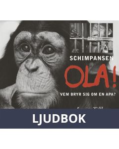 Schimpansen Ola! Vem bryr sig om en apa?, Ljudbok