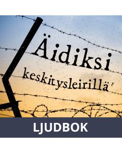 Äidiksi keskitysleirillä, Ljudbok